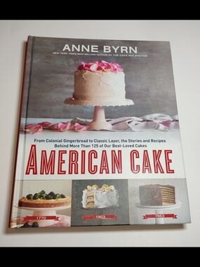 American Cake Cookbook Anne Byrn Baking History Recipes Stories Colonial Layer